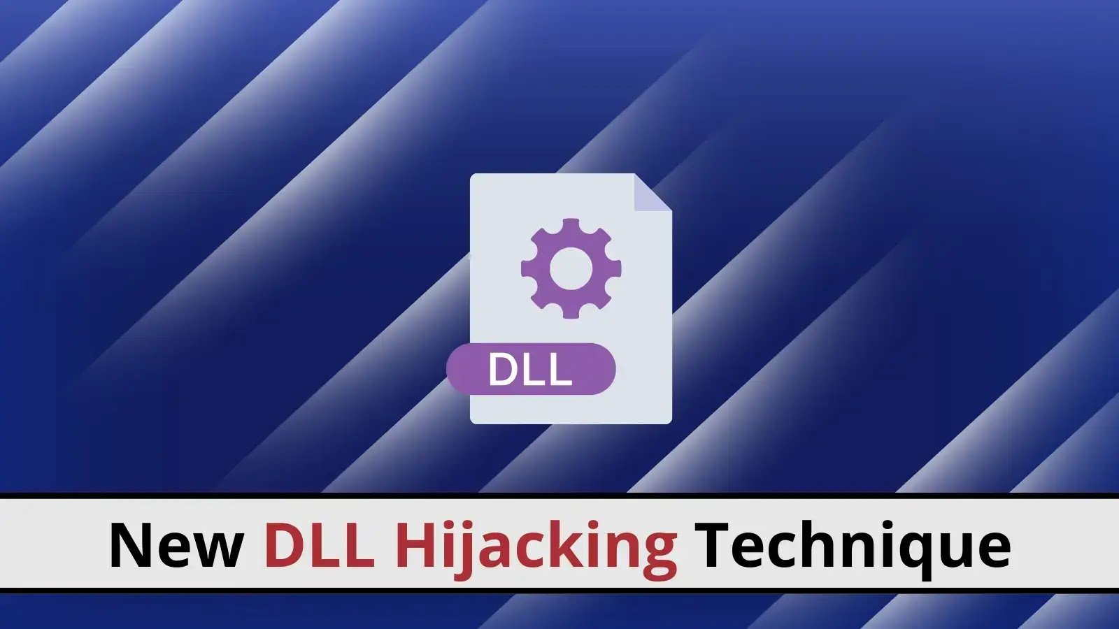 Attackers Can Bypass Windows Security Using New DLL Hijacking Technique