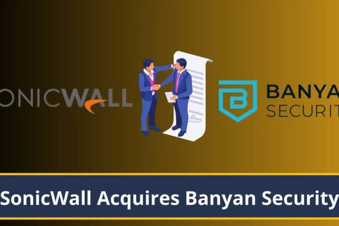 SonicWall Acquires Banyan Security for Security Service Edge (SSE) Solutions