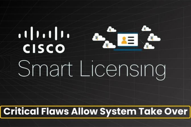 Critical Cisco Smart Licensing Vulnerabilities Let Attackers Take Over System