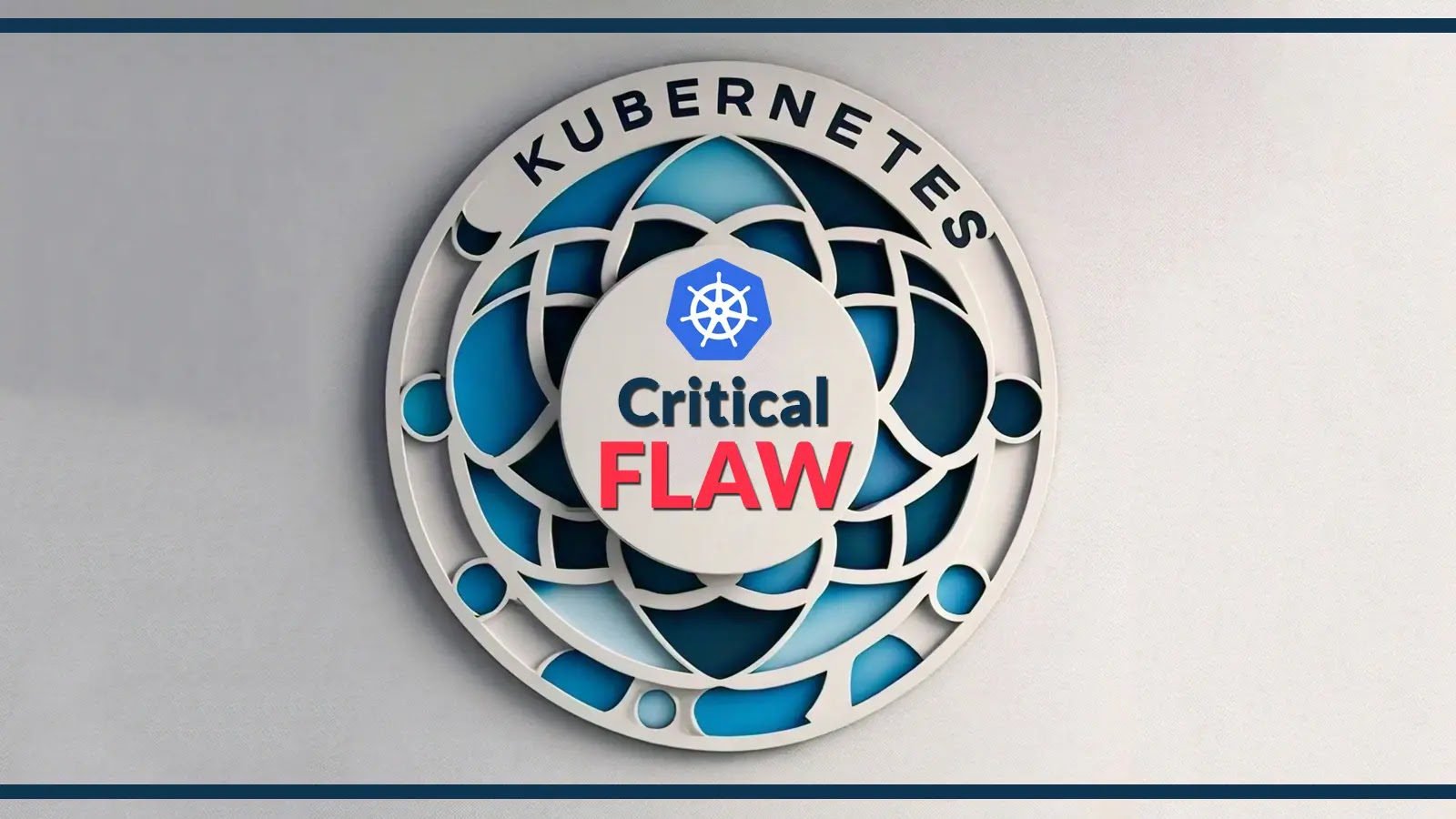 Critical Kubernetes Vulnerability Let Attackers Execute Arbitrary Commands