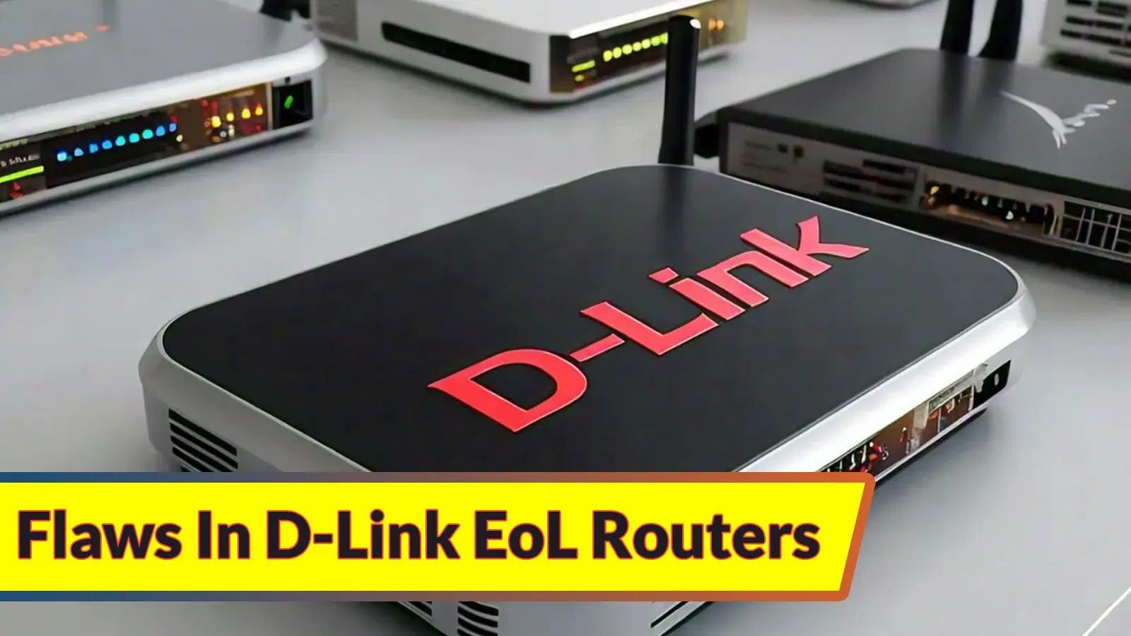 Multiple D-Link End-of-Life Routers Vulnerabilities Let Attackers Execute Remote Code