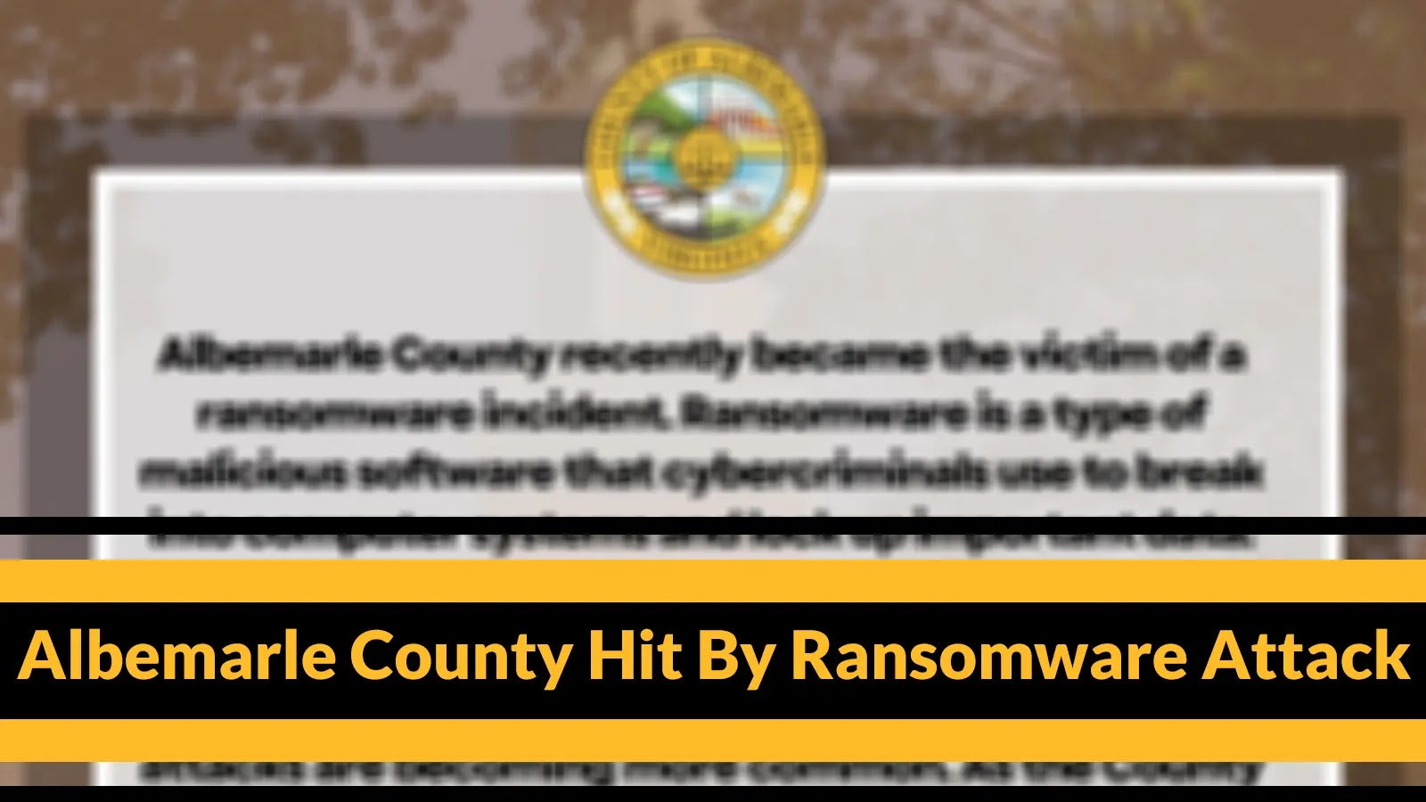 Albemarle County Hit By Ransomware Attack – Hackers Accessed Residents Personal Details