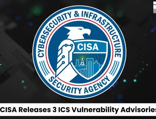 CISA Releases 3 ICS Advisories Covering Vulnerabilities and Exploits