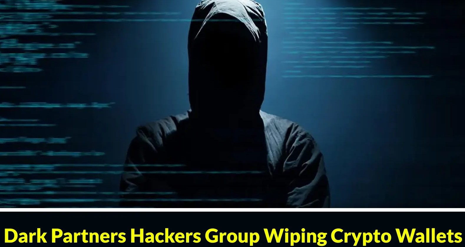 Dark Partners Hackers Group Wiping Crypto Wallets With Fake Ai Tools and VPN Services