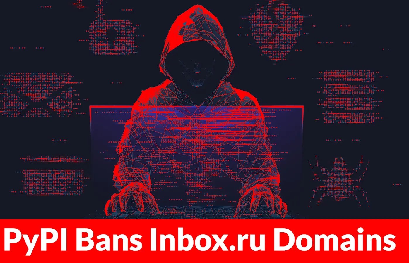 PyPI Bans Inbox.ru Domains Following Massive 1,500+ Fake Project Uploads