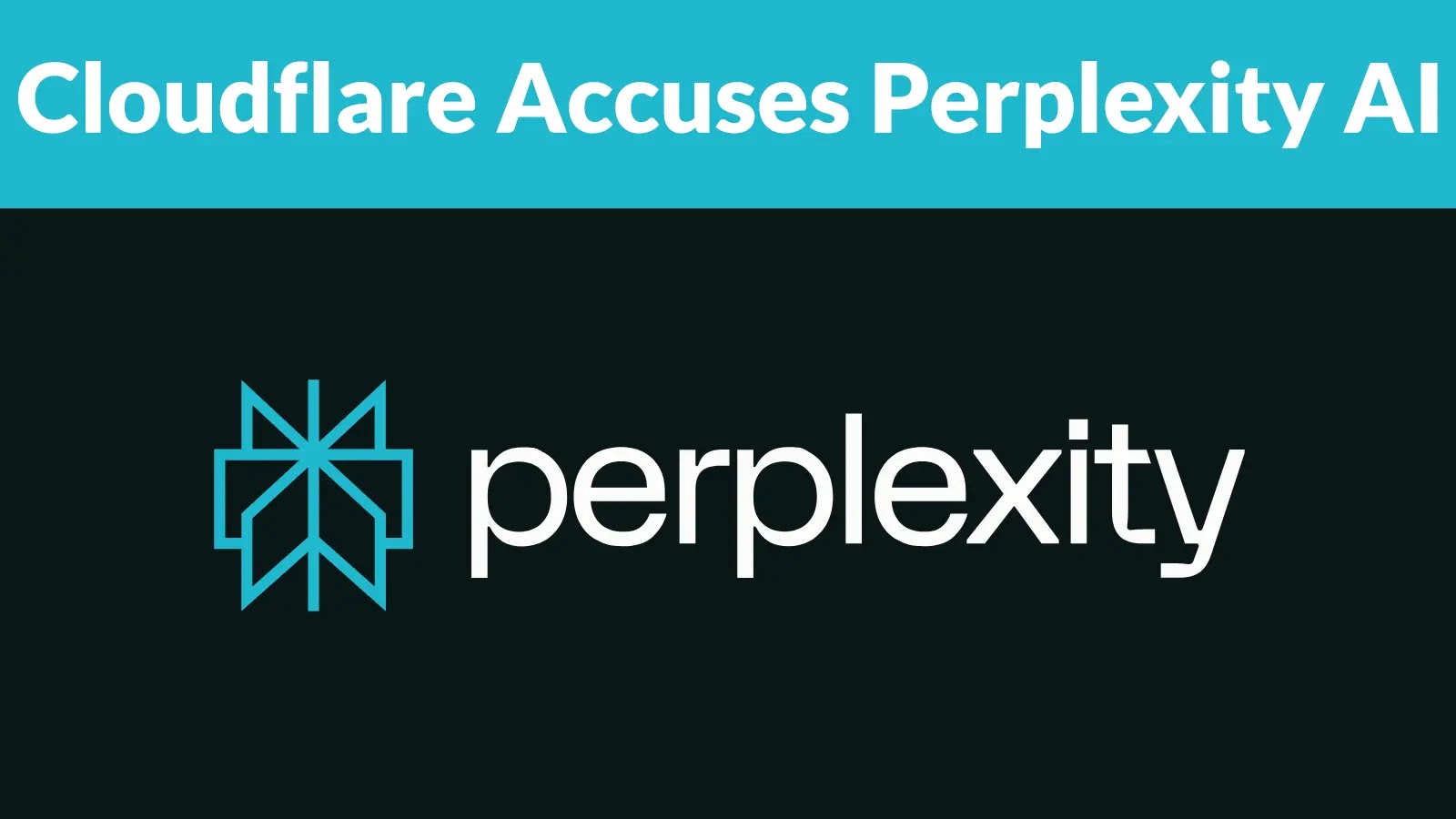 Cloudflare Accuses Perplexity AI For Evading Firewalls and Crawling Websites by Changing User Agent (1)