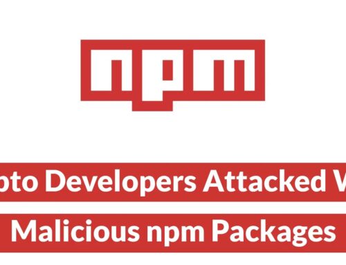 Crypto Developers Attacked With Malicious npm Packages to Steal Login Details