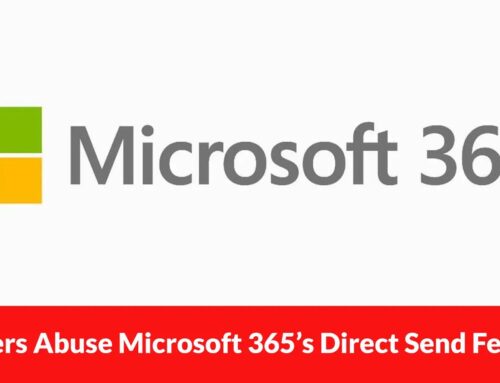 Hackers Abuse Microsoft 365’s Direct Send Feature to Deliver Internal Phishing Attacks