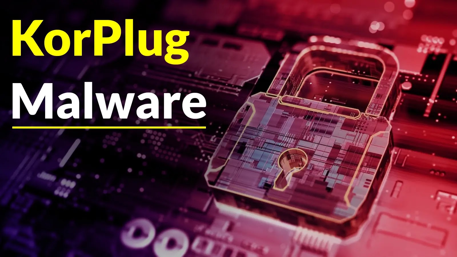 KorPlug Malware Unmasked – TTPs, Control Flow, IOCs Exposed
