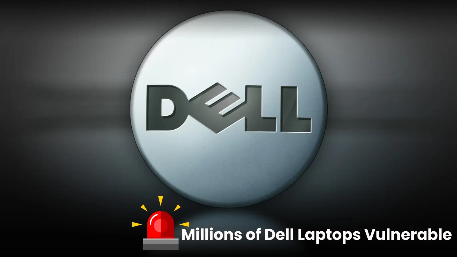 Millions of Dell Laptops Vulnerable