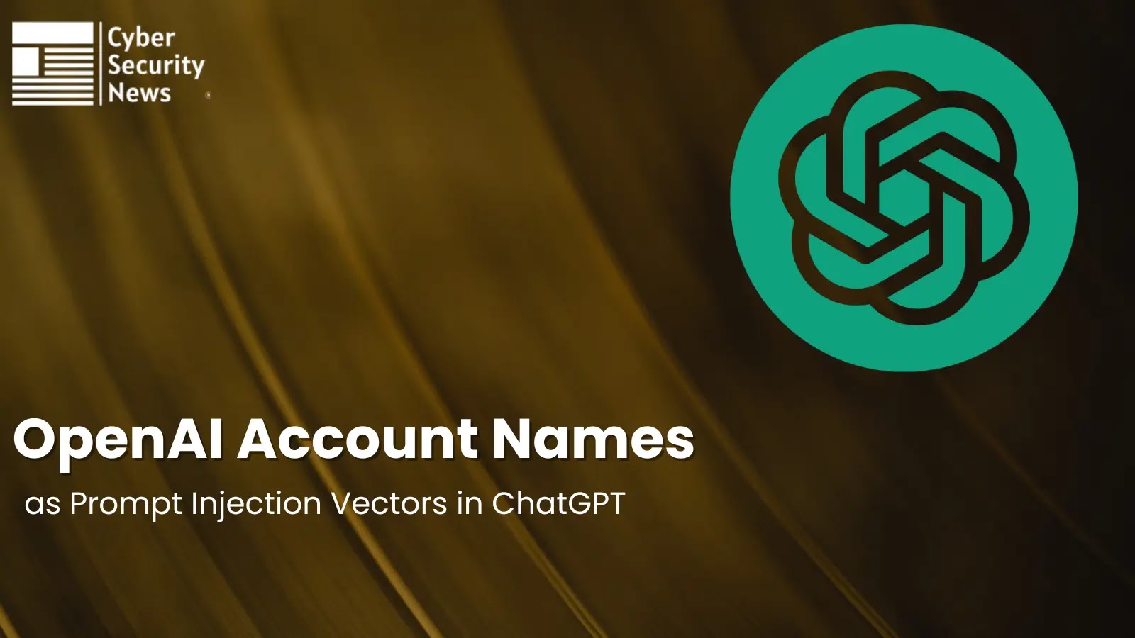 OpenAI Account Names as Prompt Injection Vectors