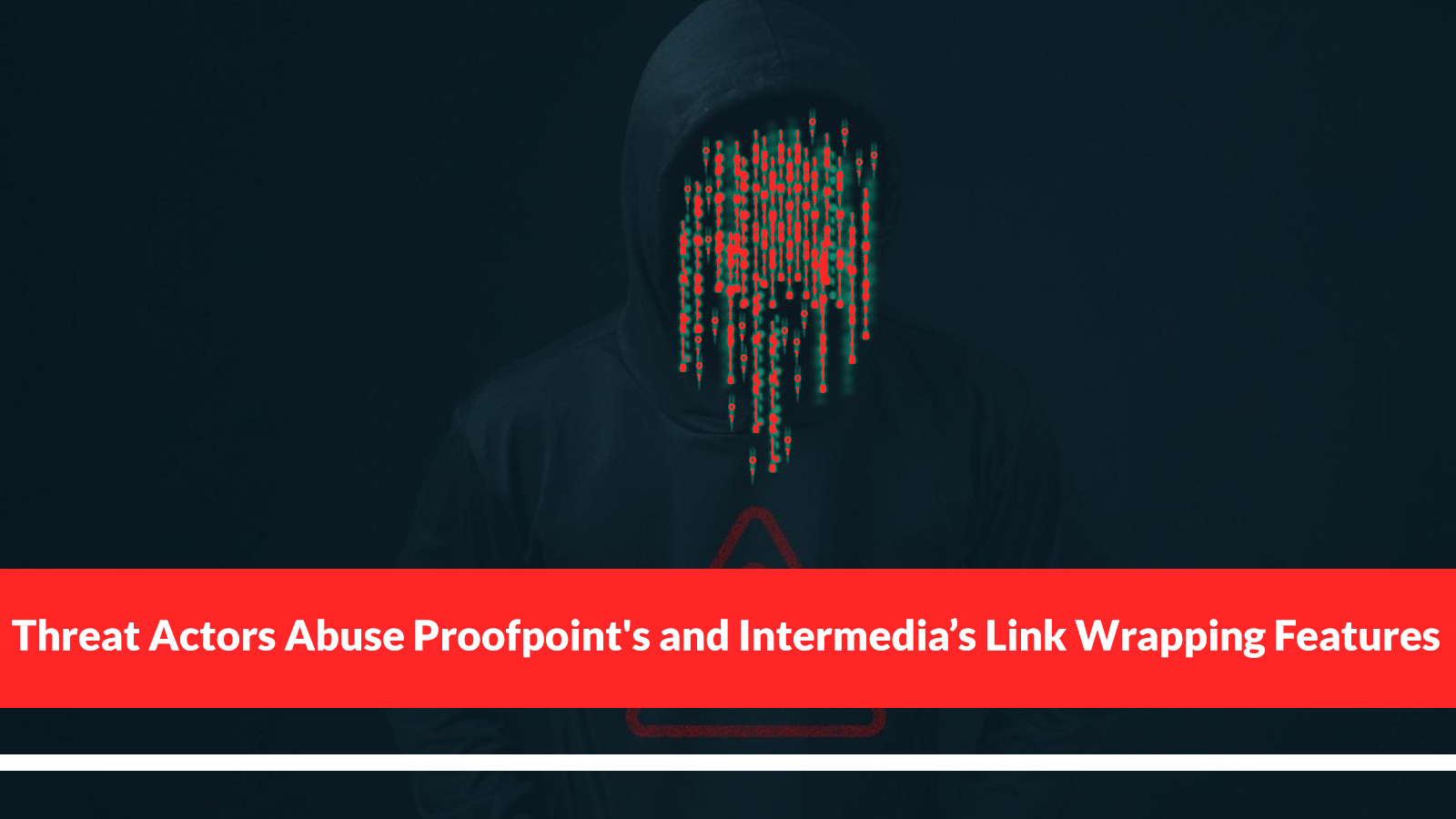 Threat Actors Abuse Proofpoint’s and Intermedia_s Link Wrapping Features to Hide Phishing Payloads