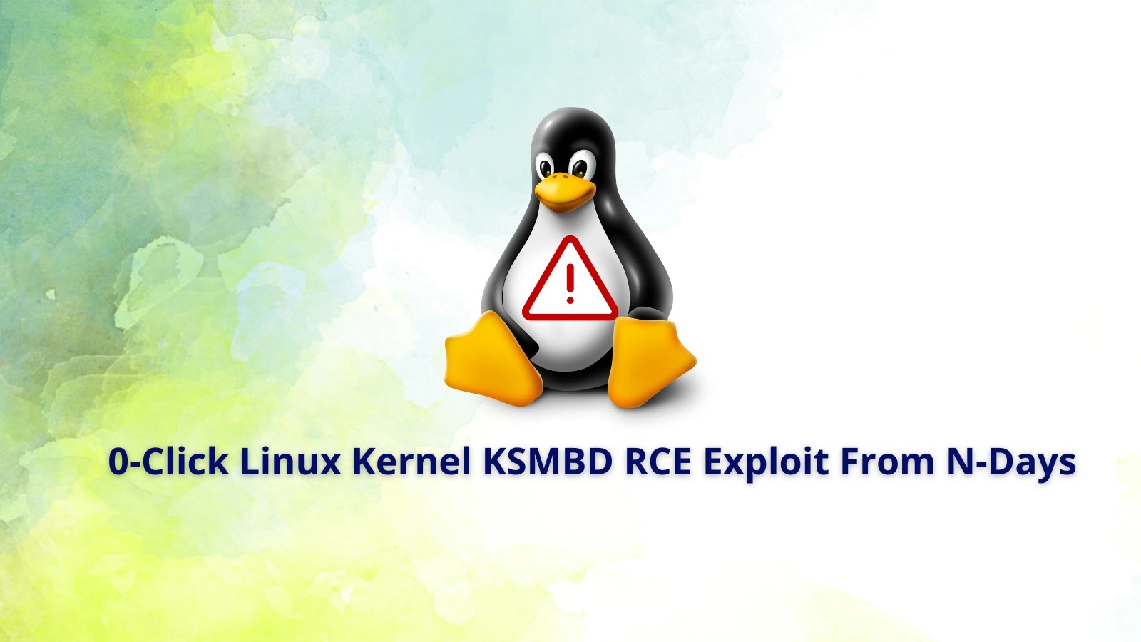 The Linux penguin mascot sits with a warning sign on its chest, above the text 0-Click Linux Kernel KSMBD RCE Exploit From N-Days on a light green and white background.