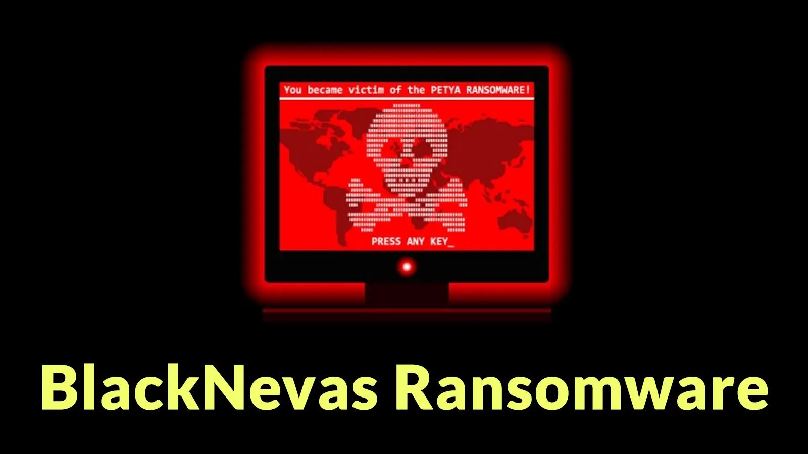 A computer screen displays a red warning with a skull and crossbones and the text You became victim of the PETYA RANSOMWARE. Below, large yellow text reads BlackNevas Ransomware.
