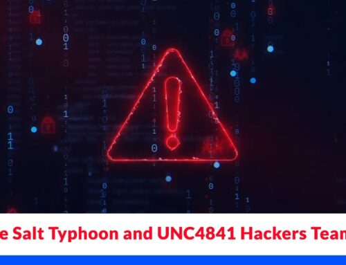 Chinese Salt Typhoon and UNC4841 Hackers Teamed Up to Attack Government and Corporate Infrastructure