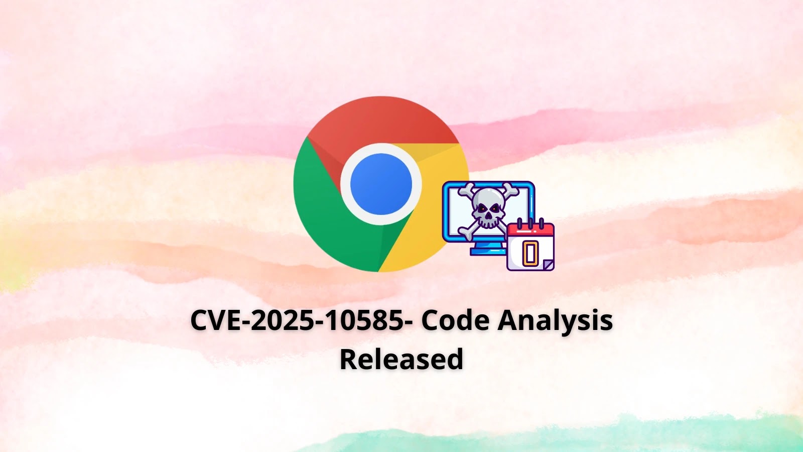 Chrome Type Confusion 0-Day Vulnerability
