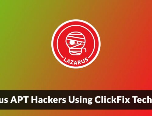 Lazarus APT Hackers Using ClickFix Technique to Steal Sensitive Intelligence Data