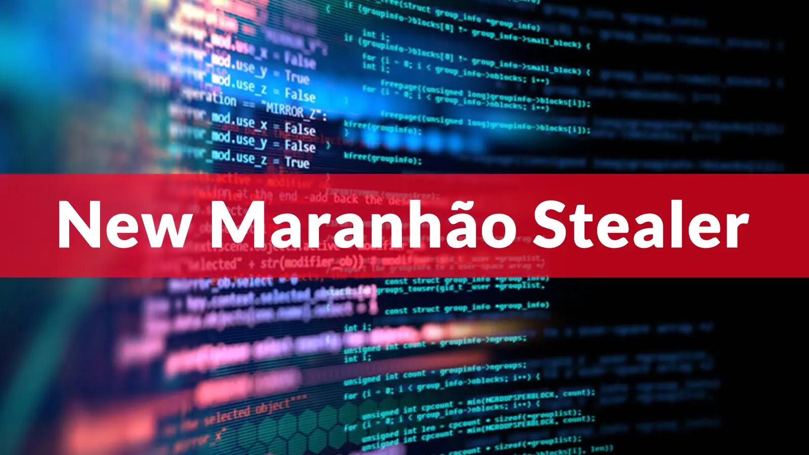 New Maranhão Stealer Via Pirated Software Leveraging Cloud-Hosted Platforms to Steal Login Credentials A computer screen displays colorful lines of code with a bold red banner across the center reading New Maranhão Stealer.