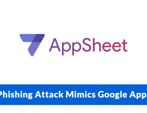 New Phishing Attack Mimics Google AppSheet to Steal Login Credentials