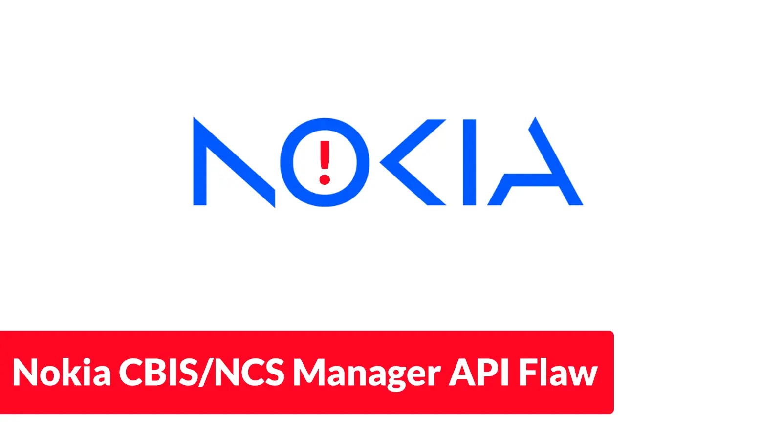Nokia CBIS – NCS Manager API Vulnerability Let Attackers Bypass Authentication