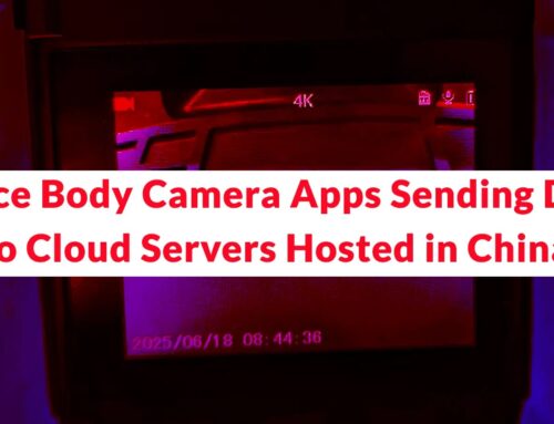 Police Body Camera Apps Sending Data to Cloud Servers Hosted in China Via TLS Port 9091