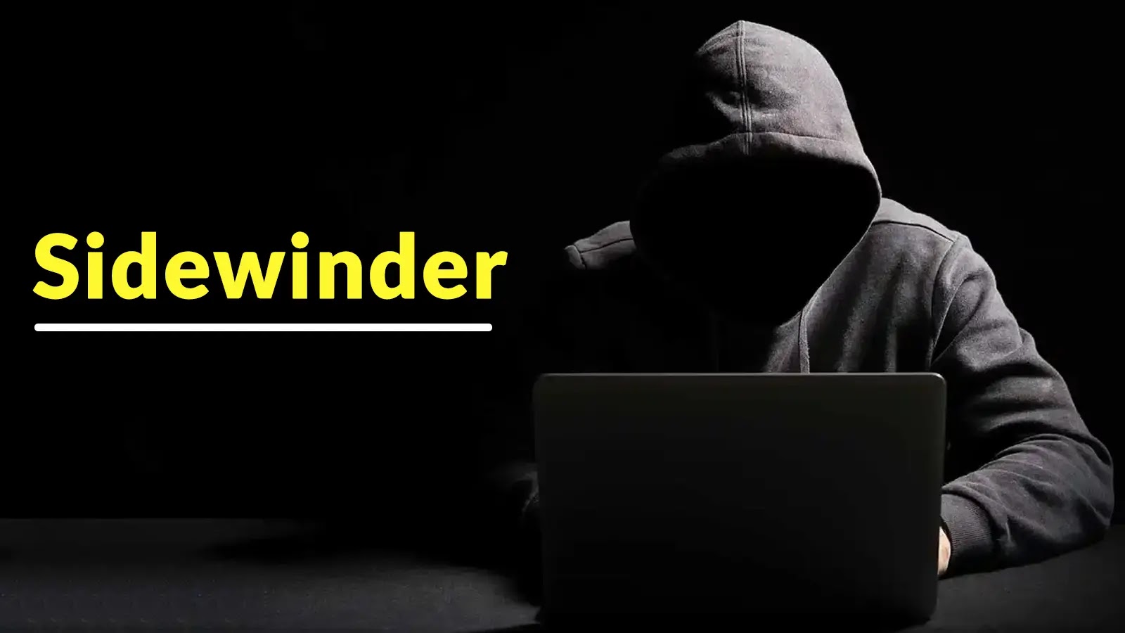 A person wearing a hooded sweatshirt sits in the dark behind a laptop, face obscured by shadows. The word Sidewinder in bold yellow letters appears on the left side of the image.