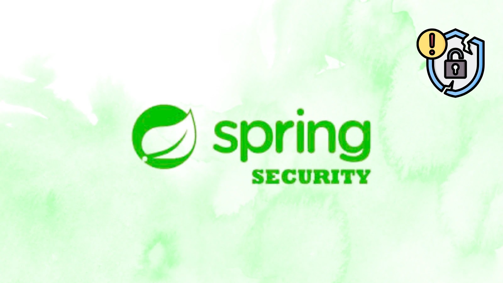 The image features the Spring Security logo with a green leaf icon and the words spring SECURITY on a light green watercolor background. In the top right corner, theres a padlock and exclamation mark warning icon.