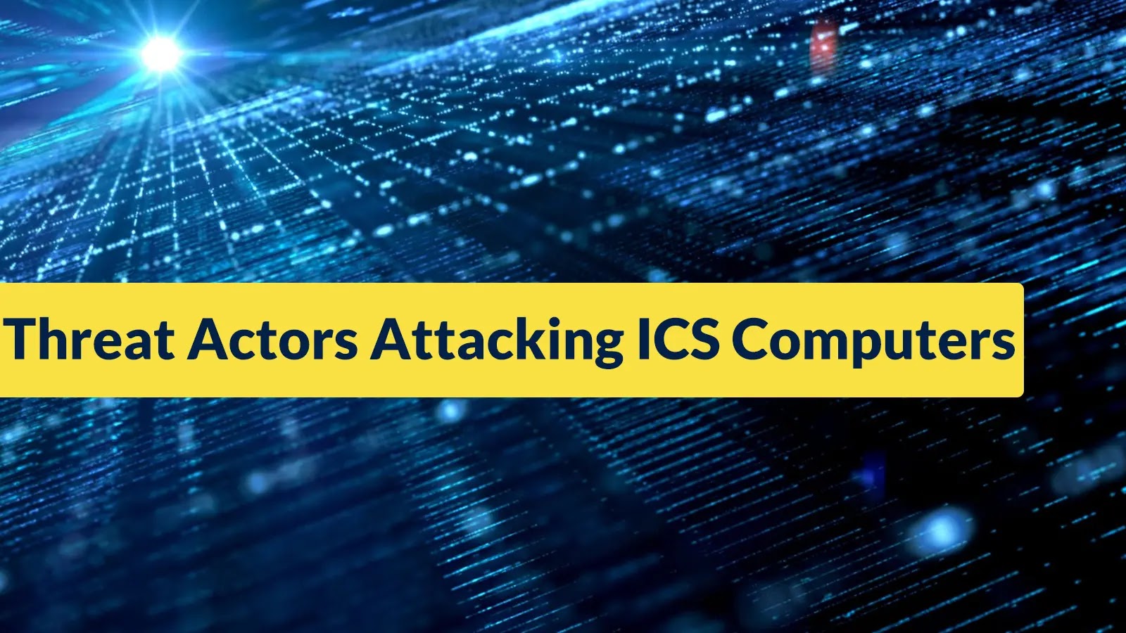 Threat Actors Attacking ICS Computers With Malicious Scripts and Phishing Pages