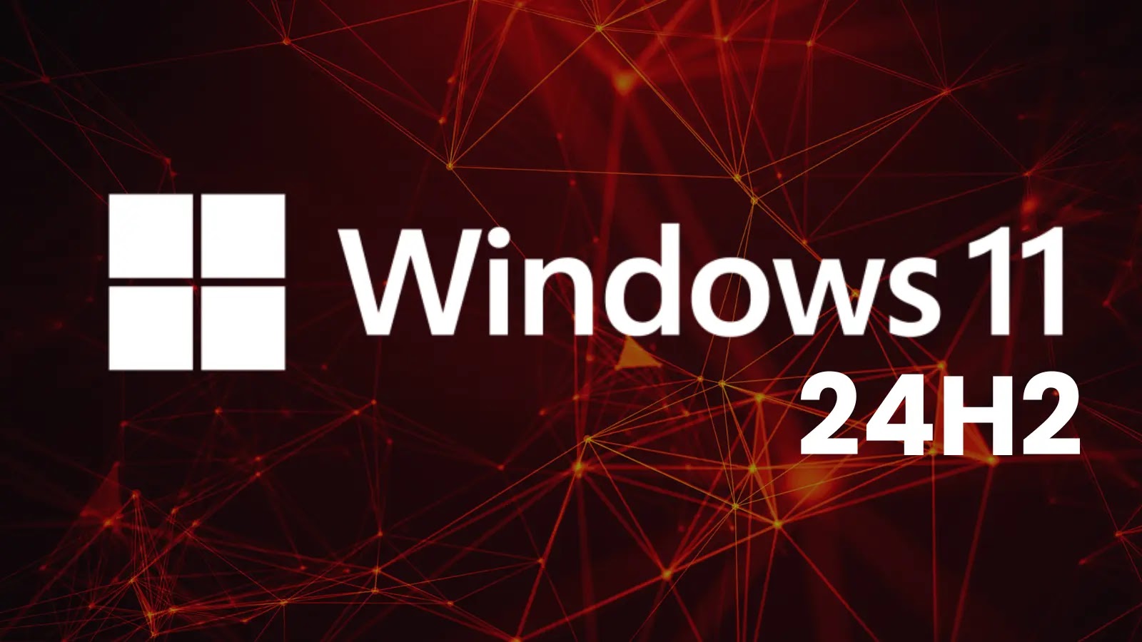 The Windows 11 logo and text 24H2 are displayed on a dark red background with glowing orange geometric lines and points.