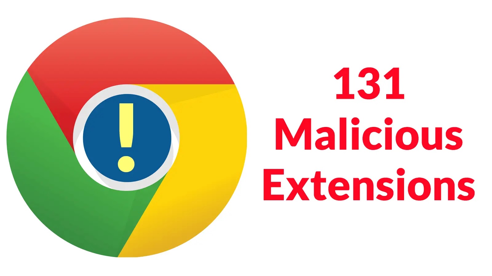131 Malicious Extensions Targeting WhatsApp Used Found in Chrome Web Store A Chrome browser logo with an exclamation mark in a blue circle, next to the red text 131 Malicious Extensions on a white background.