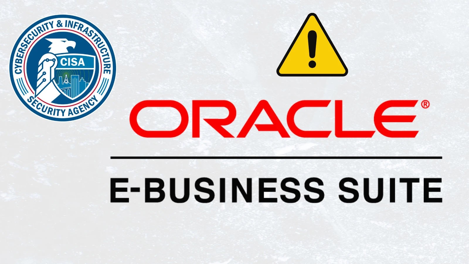 CISA Warns of oracle The image shows the CISA logo, a yellow warning triangle, and the words ORACLE E-BUSINESS SUITE in bold text, suggesting a cybersecurity alert related to Oracle E-Business Suite.
