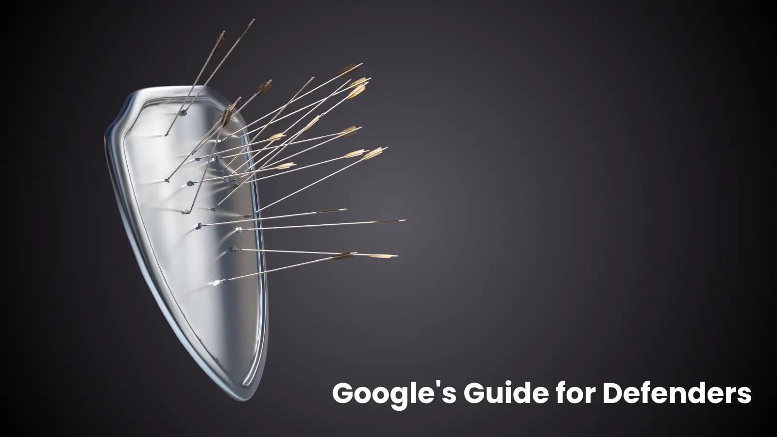 Google’s Guide for Defenders