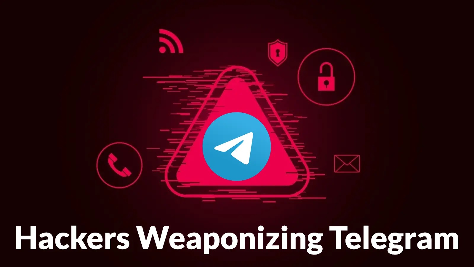 A warning symbol with the Telegram logo in the center, surrounded by security icons like a lock, shield, phone, and envelope, with the text Hackers Weaponizing Telegram at the bottom.
