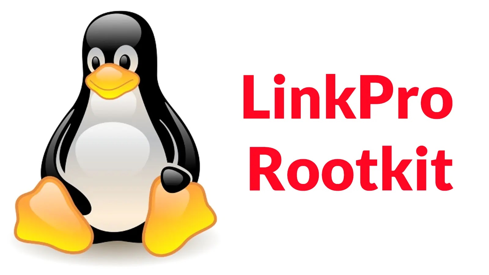 LinkPro Rootkit Attacking GNU – Linux Systems Using eBPF Module to Hide Malicious Activities A graphic of the Linux mascot, Tux the penguin, sitting next to bold red text that reads LinkPro Rootkit on a white background.