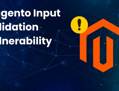 Magento Input Validation Vulnerability Exploited In Wild To Hijack Session And Execute Malicious Codes