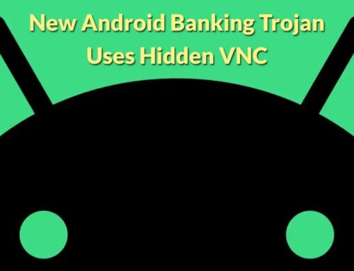 New Android Banking Trojan Uses Hidden VNC to Gain Complete Remote Control Over Device