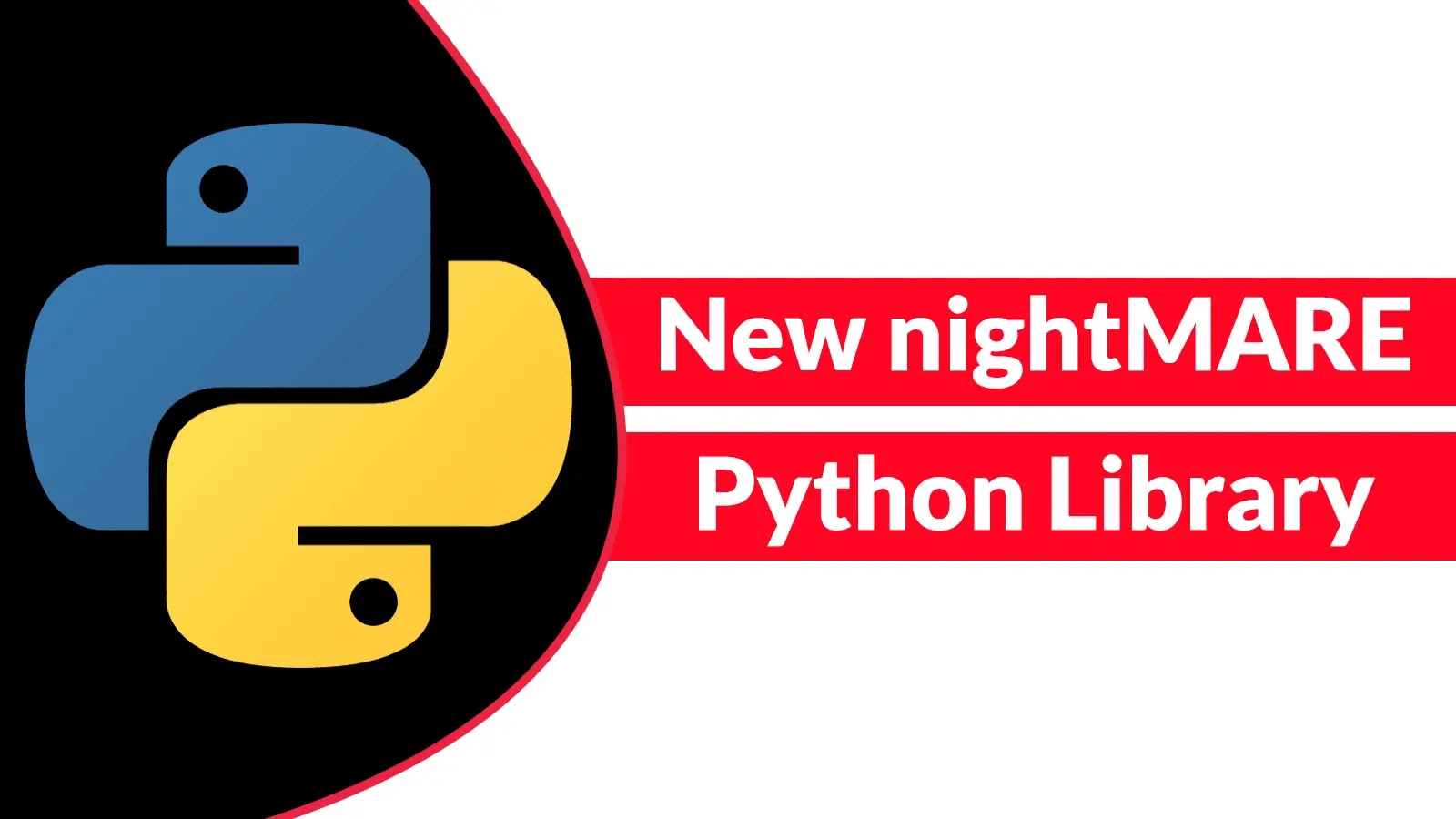 New nightMARE Python Library to Analyze Malware and Extract Intelligence Indicators (1) The image shows the Python logo on a black background beside red text that reads, New nightMARE Python Library. The overall layout is modern and bold.