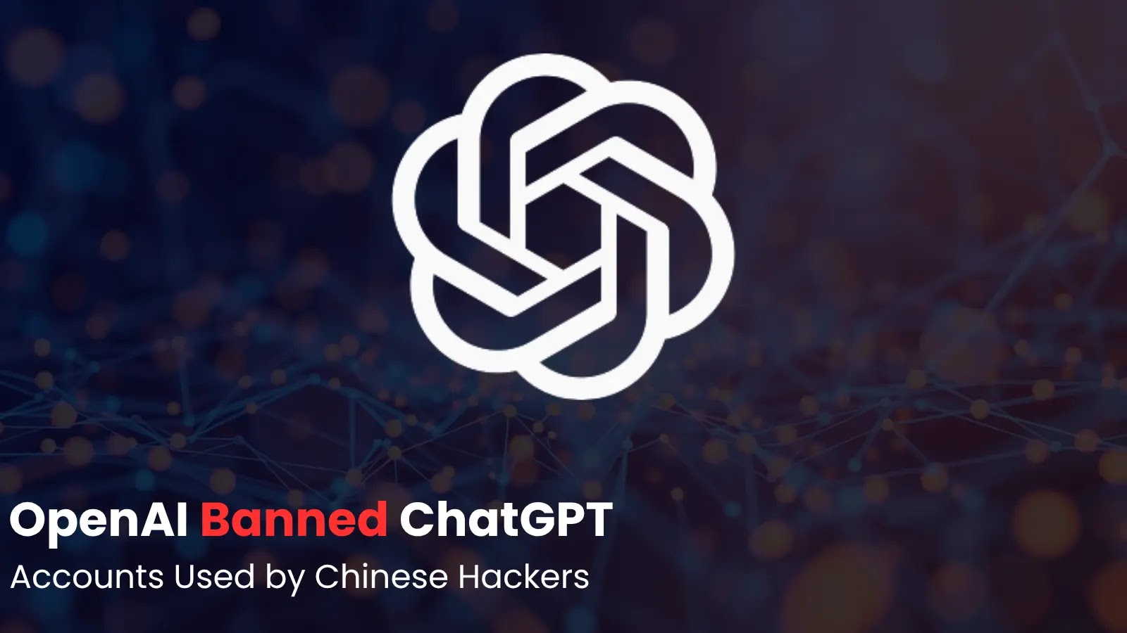 OpenAI Banned ChatGPT Accounts (1)
