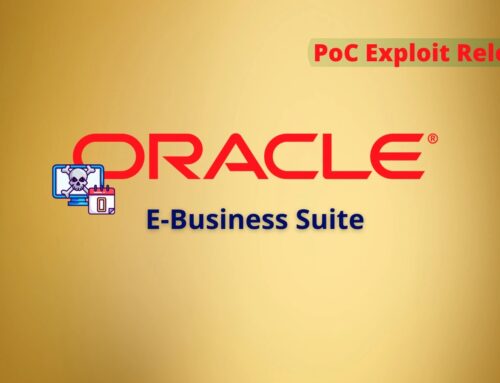 PoC Exploit Released for Remotely Exploitable Oracle E-Business Suite 0-Day Vulnerability