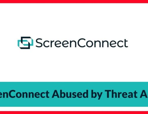 ScreenConnect Abused by Threat Actors to Gain Unauthorized Remote Access to Your Computer