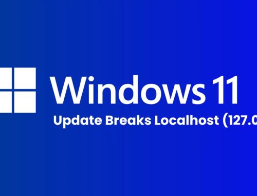 Microsoft Windows 11 October Update Breaks Localhost (127.0.0.1) Connections
