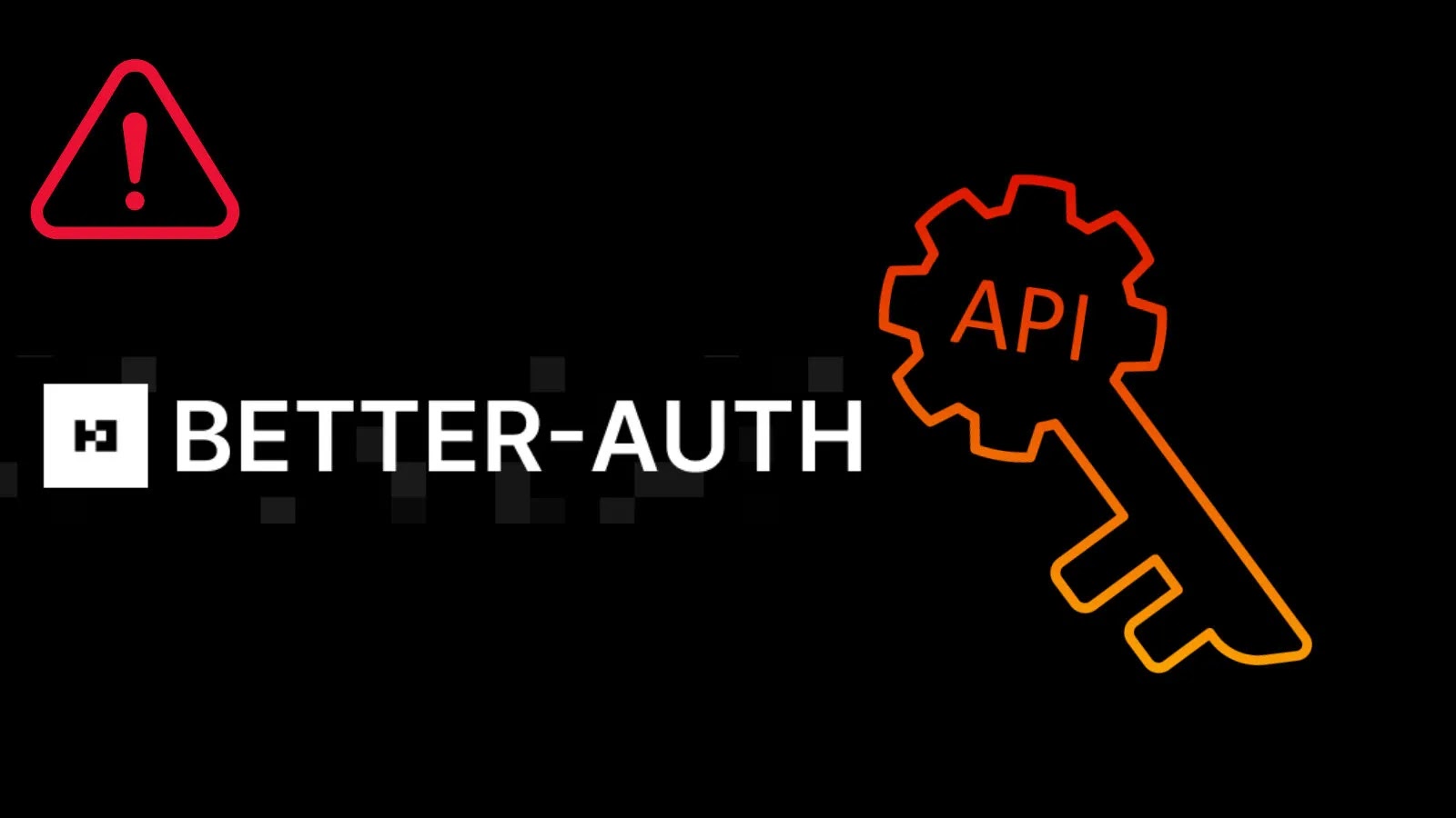 better auth api keys Black background with a warning icon, the text “BETTER-AUTH,” and an orange outline of a key combined with a gear labeled “API.” The design suggests improved API authentication.