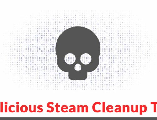 Beware of Malicious Steam Cleanup Tool Attack Windows Machines to Deploy Backdoor Malware
