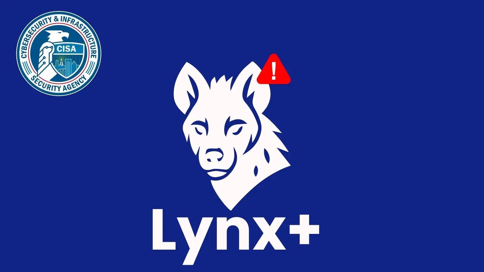CISA Warns of Critical Lynx+ Gateway Vulnerability Exposes Data in Cleartext (1) (1) A white lynx face icon with a red exclamation mark is above the bold text Lynx+ on a blue background. The CISA (Cybersecurity & Infrastructure Security Agency) logo appears in the upper left corner.