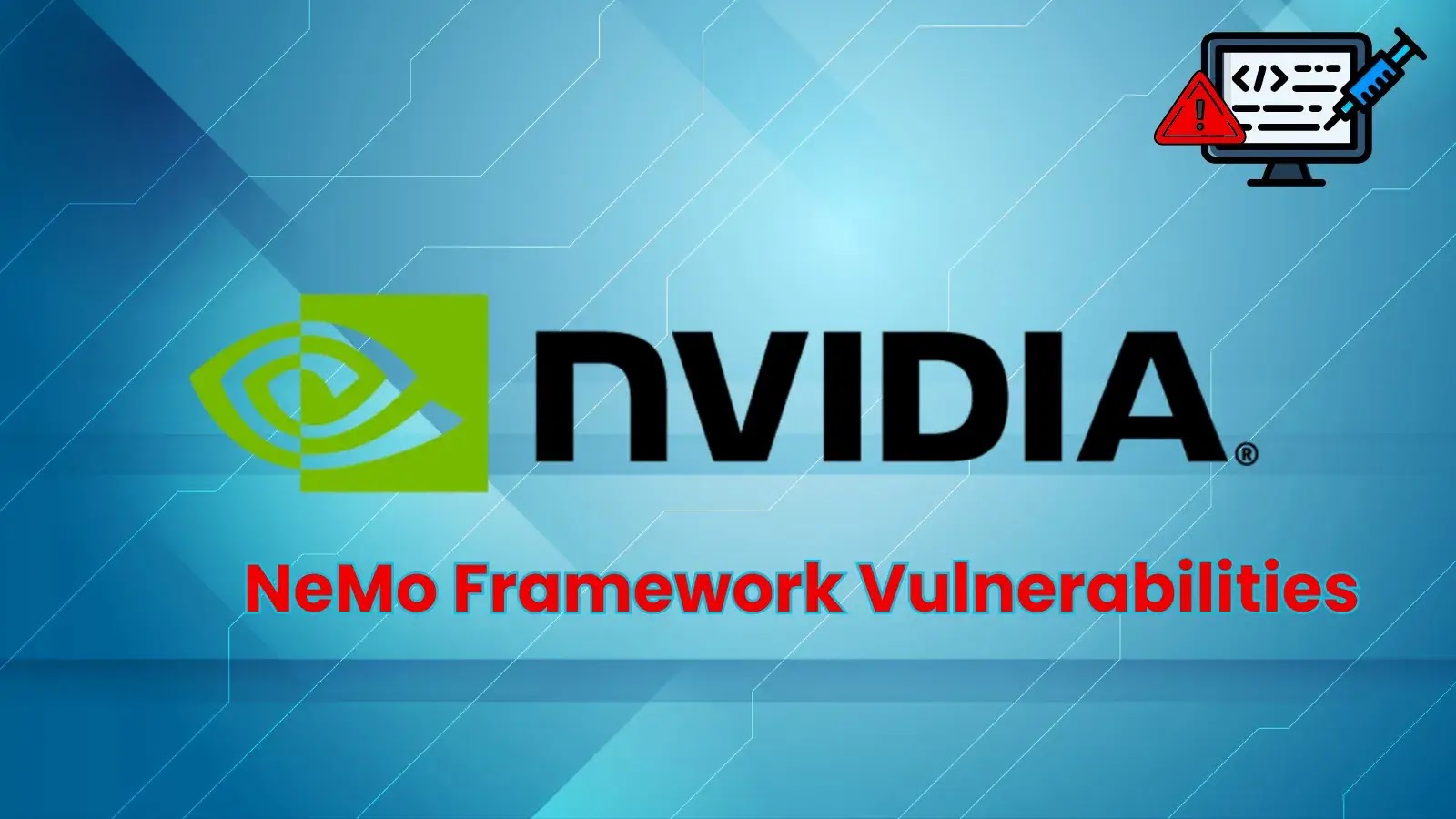 NVIDIA NeMo Framework Vulnerabilities Allows Code Injection and Privilege Escalation (1)