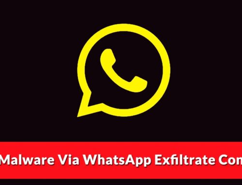 New Malware Via WhatsApp Exfiltrate Contacts to Attack Server and Deploys Malware