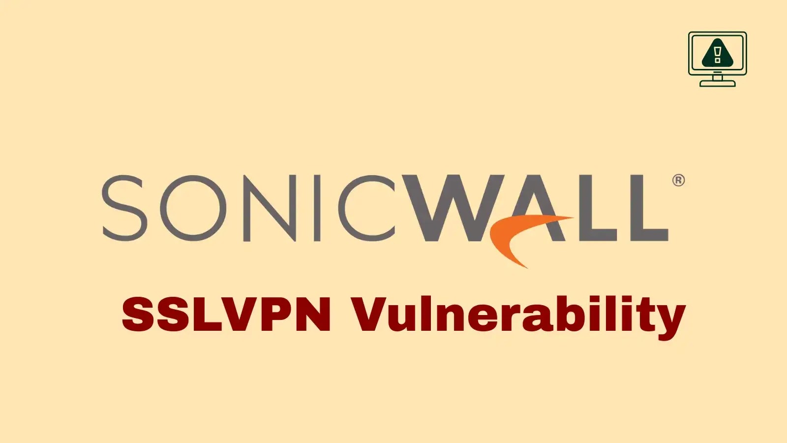 The image shows the SonicWall logo above the text SSLVPN Vulnerability in bold red letters, with a small green security alert icon in the top right corner, on a light beige background.