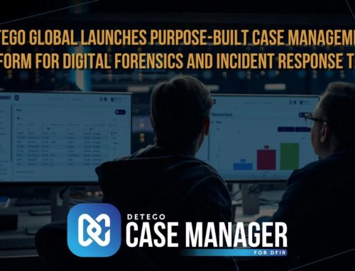 Detego Global Launches Case Management Platform for Digital Forensics and Incident Response Teams