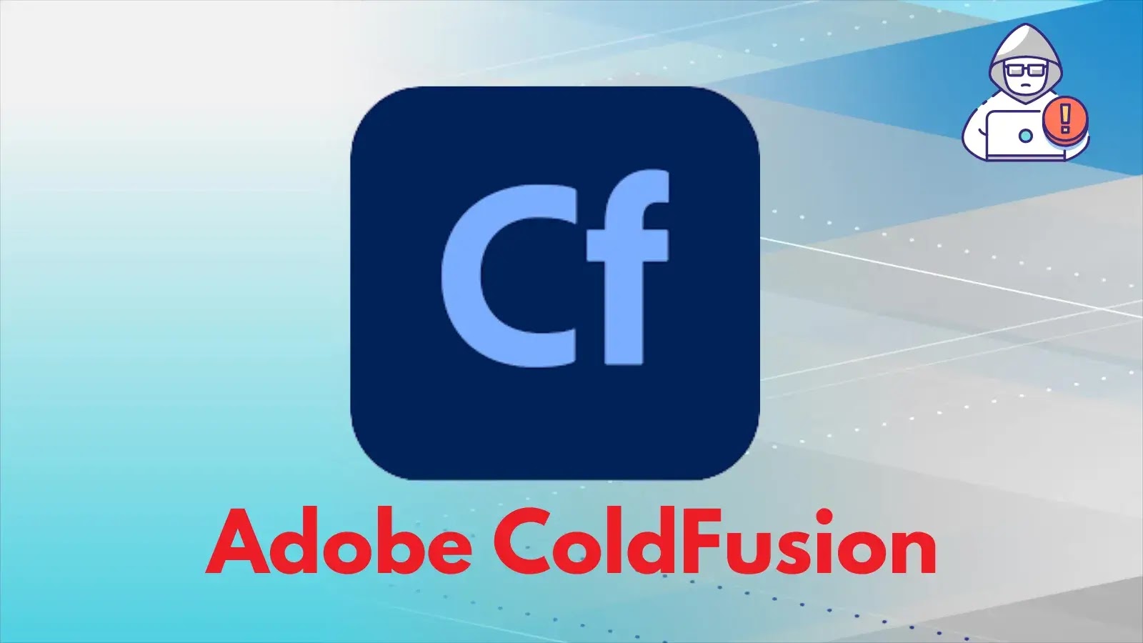 2.5 million+ Malicious Request from Hackers Attacking Adobe ColdFusion servers (1)