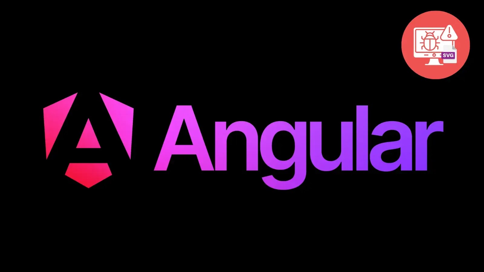 Angular Platform Vulnerability Allows Malicious Code Execution Via Weaponized SVG Animation Files (1)